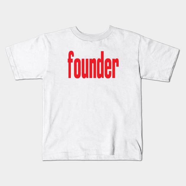 Founder Kids T-Shirt by ProjectX23Red